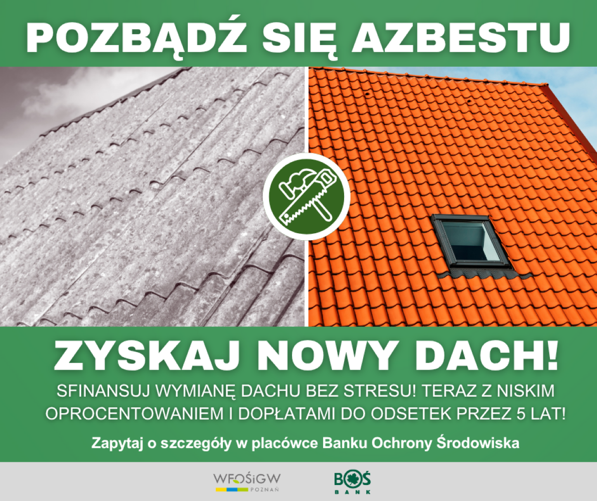 Czas pożegnać azbest z twojego dachu – teraz z dopłatą do kredytu!