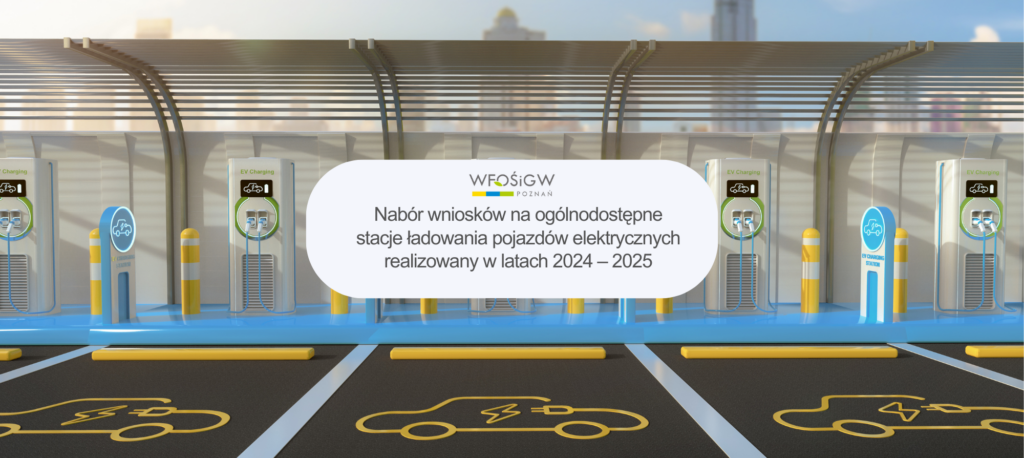 wfosigw-w-poznaniu-ogloszenie-naboru-wnioskow-na-ogolnodostepne-stacje-ladowania-pojazdow-elektrycznych