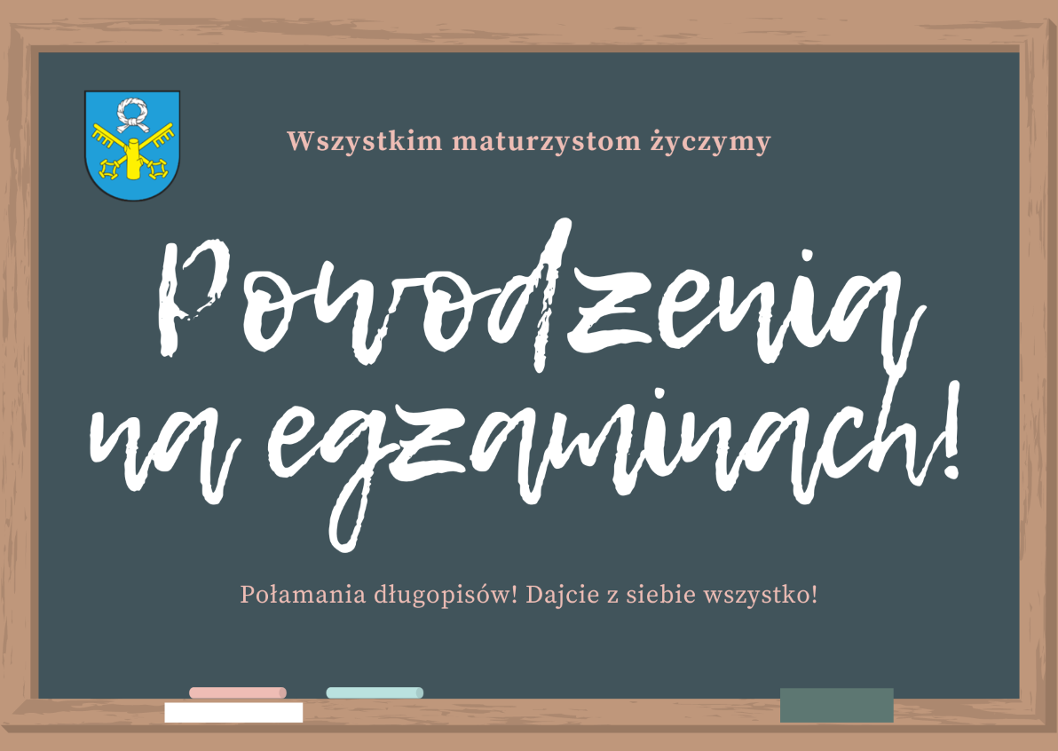 Maturzystom życzymy powodzenia!