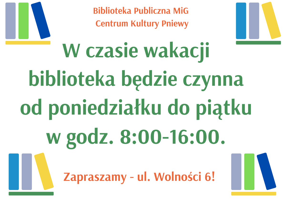 Godziny otwarcia biblioteki w&nbsp;wakacje - w&nbsp;czasie wakacji biblioteka będzie czynna od poniedziałku do piątku w&nbsp;godz. 8:00-16:00