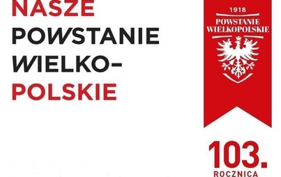 Zdjęcie do 103. rocznica wybuchu zwycięskiego Powstania Wielkopolskiego