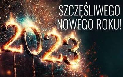 Zdjęcie do Szczęśliwego Nowego Roku 2023!