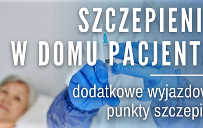 Zdjęcie do SZCZEPIENIA W DOMU PACJENTA