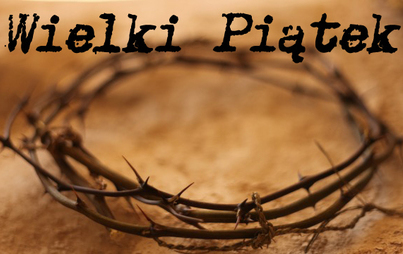Zdjęcie do Wielki Piątek