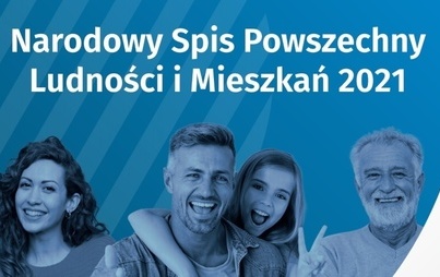 Zdjęcie do 1 kwietnia-Narodowy Spis Powszechny Ludności i Mieszkań 2021!