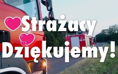Zdjęcie do Strażacy dziękujemy!