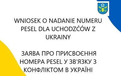 Zdjęcie do Wniosek o nadanie numeru PESEL dla uchodźc&oacute;w z Ukrainy / ЗАЯВА ПРО ПРИСВОЄННЯ НОМЕРА PESEL У ЗВ&rsquo;ЯЗКУ З КОНФЛІКТОМ В УКРАЇНІ