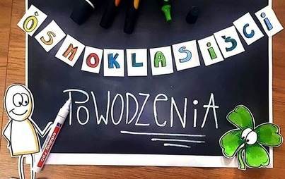 Zdjęcie do Egzamin &oacute;smoklasisty!Powodzenia!
