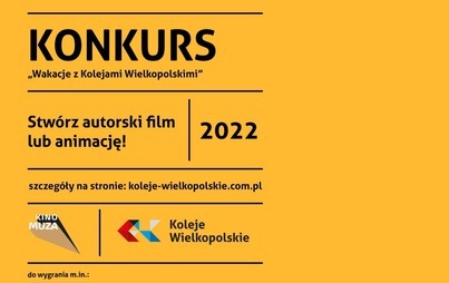 Zdjęcie do KONKURS NA FILM LUB ANIMACJĘ &bdquo;WAKACJE Z KOLEJAMI WIELKOPOLSKIMI&rdquo; 