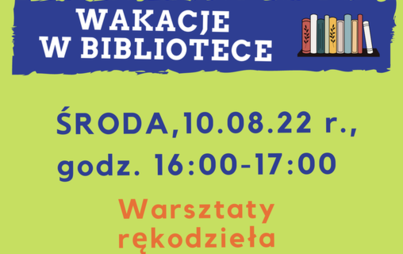 Zdjęcie do WAKACJE W BIBLIOTECE- warsztaty rękodzieła i seans filmowy