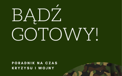 Zdjęcie do &ldquo;Bądź gotowy &ndash; poradnik na czas kryzysu i wojny&rdquo;