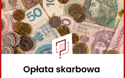 Zdjęcie do Informacja o opłatach skarbowych