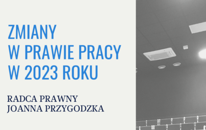 Zdjęcie do Wykład "Zmiany w prawie pracy w 2023 roku"