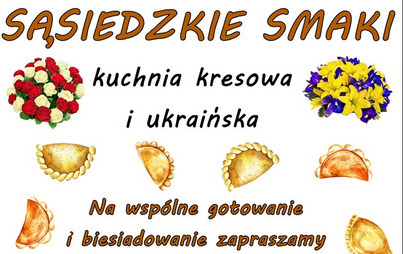 Zdjęcie do Sąsiedzi Razem zapraszają na Sąsiedzkie Smaki