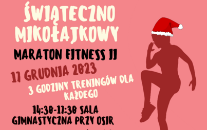 Zdjęcie do ŚWIĄTECZNO MIKOŁAJKOWY MARATON FITNESS II