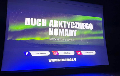 Zdjęcie do DUCH ARKTYCZNEGO NOMADY &ndash; spotkanie z podr&oacute;żnikiem KRZYSZTOFEM LEWICKIM