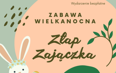 Zdjęcie do Złap Zajączka - zabawa wielkanocna