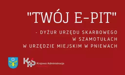 'Twój e-PIT' - dyżur Urzędu Skarbowego w Szamotułach  w Urzędzie Miejskim w Pniewach 15 kwietnia 2025 r. od godz. 9:00 do godz. 13:00 w Urzędzie Miejskim w Pniewach przy ul. Dworcowej 37 w zakresie obsługi 'Twój e-PIT'