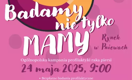 Badamy nie tylko mamy!