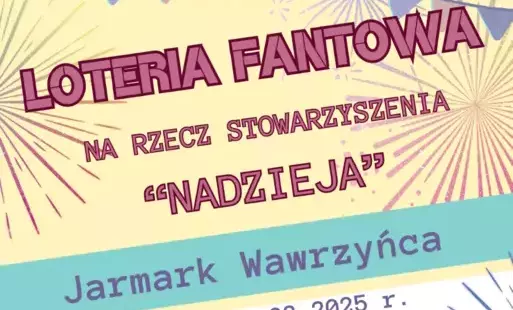 Loteria fantowa na rzecz Stowarzyszenia 'Nadzieja' podczas Jarmarku Wawrzyńca!
