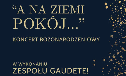 „A na ziemi pokój…” – koncert bożonarodzeniowy, dla wszystkich poszukujących światła