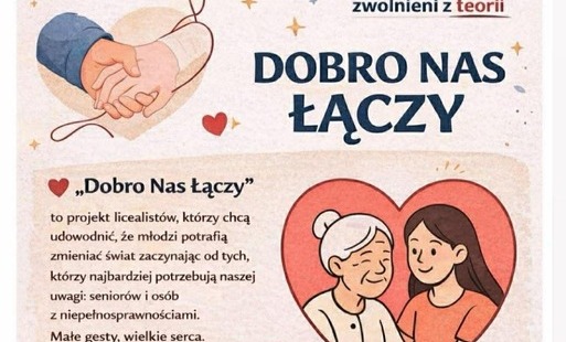 Zwolnieni z Teorii – Projekt "Dobro nas łączy"