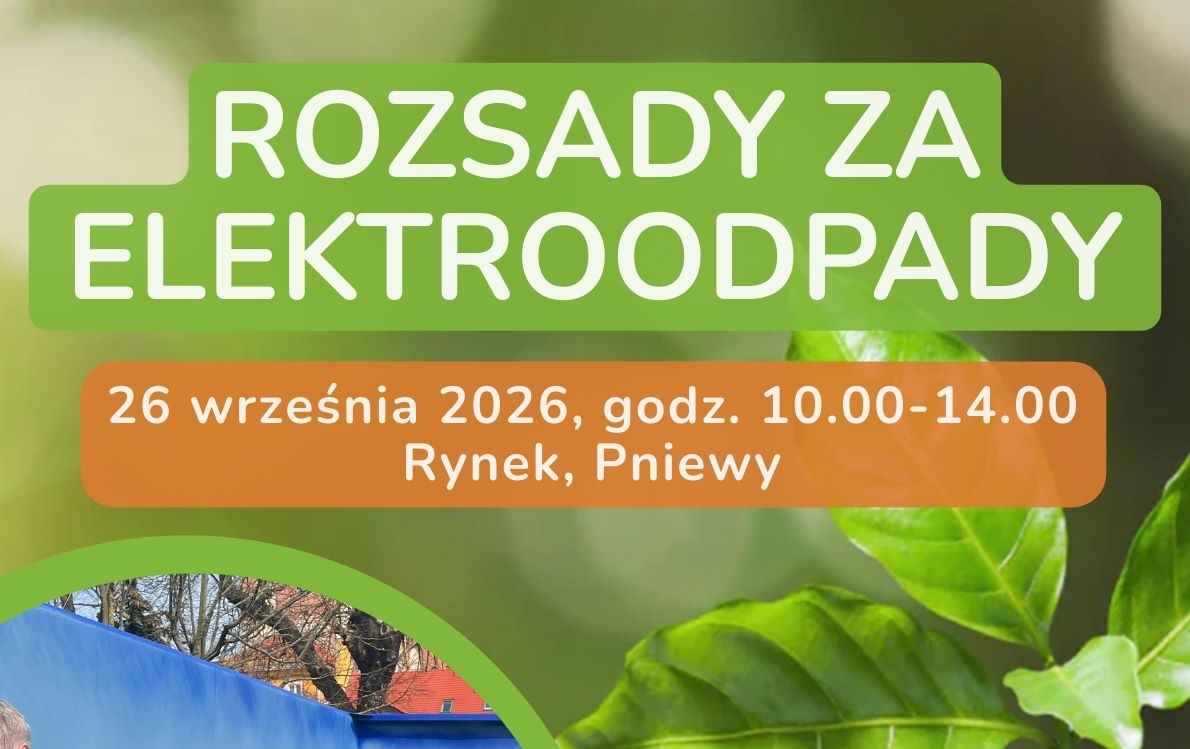 ROZSADY ZA ELEKTROODPADY - wielka zbiórka elektroodpadów w Pniewach!